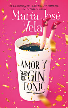 Amor y gin-tonic.  Mara Jos Vela