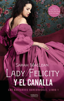 Lady Felicity y el canalla.  Mara Jos Losada Rey