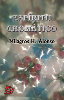 Espritu cromtico.  Milagros H. Alonso