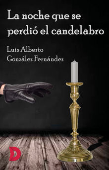 La noche que se perdi el candelabro.  Luis Alberto Gonzlez Fernndez