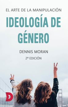 Ideologa de gnero.  Dennis Moran