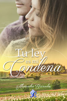 Tu ley es mi condena.  Alexandra Granados