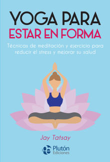 Yoga para estar en forma.  Jay Tatsay