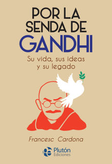 Por la senda de Gandhi.  Francesc Cardona