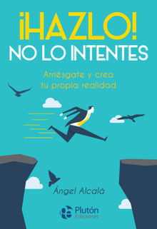 Hazlo! No lo intentes.  ngel Alcal