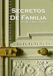 Secretos de familia.  Rosa Mara