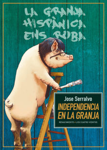 Independencia en la granja.  Jose Serralvo