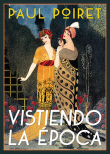 Vistiendo la poca.  Paul Poiret