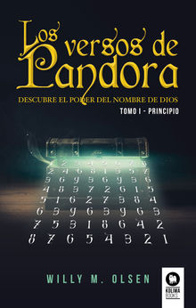 Los versos de Pandora. Tomo I - Principio.  Willy M. Olsen