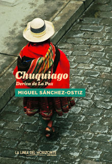 Chuquiago.  Miguel Snchez-Ostiz