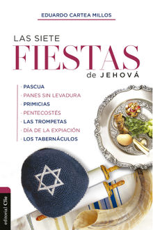 Las siete fiestas de Jehov.  Eduardo Cartea Millos