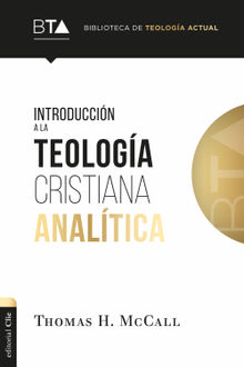 Introduccin a la teologa cristiana analtica.  Thomas H. McCall