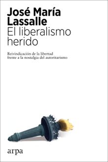 El liberalismo herido.  Jos Mara Lassalle