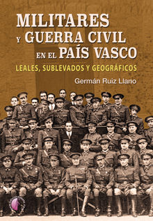 Militares y Guerra Civil en el Pas Vasco.  Germn Ruiz Llano