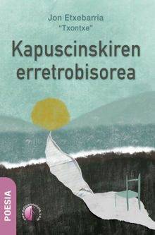 Kapuscinskiren erretrobisorea.  Jon Etxebarria Rozas