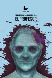 El profesor y la muerte.  Sergio Cardona Herrero