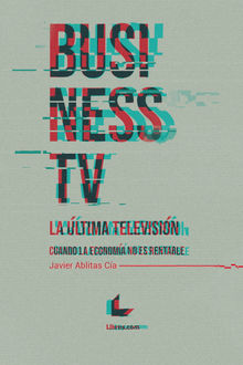 Business TV, la ltima televisin.  Javier Ablitas Ca