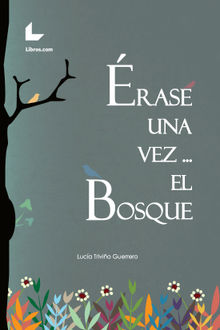 rase una vez el bosque.  Luca Trivio Guerrero