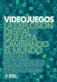 Videojuegos.  Rafael Rodrguez Prieto