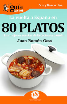 GuaBurros La vuelta a Espaa en 80 platos.  Juan Ramn Osta