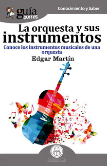 GuaBurros La orquesta y sus instrumentos musicales.  Edgar Martn