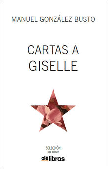 Cartas a Giselle.  Manuel Gonzlez Busto