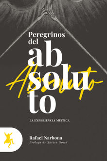 Peregrinos del absoluto.  Rafael Narbona