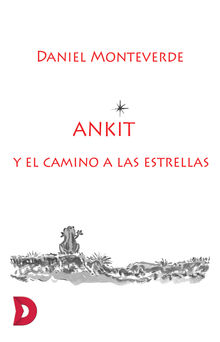 Ankit y el camino a las estrellas.  Daniel Monteverde