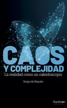 Caos y complejidad.  Sergio de Rgules Ruiz-Funes