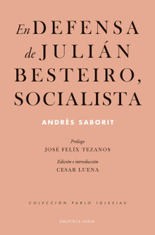 En defensa de Julin Besteiro, socialista.  Andrs Saborit