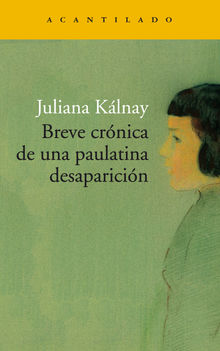 Breve crnica de una paulatina desaparicin.  Juliana Klnay