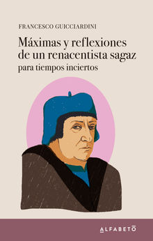 Mximas y reflexiones de un renacentista sagaz.  Francesco Guicciardini