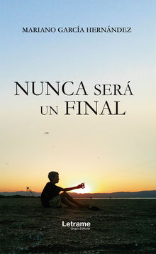 Nunca ser un final.  Mariano Garca Hernndez