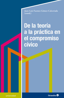 De la teora a la prctica en el compromiso cvico.  Juan Luis Fuentes Gmez-Calcerrada