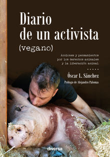 Diario de un activista (vegano).  scar L. Snchez