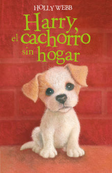 Harry, el cachorro sin hogar.  Holly Webb