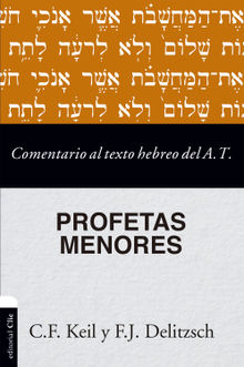 Comentario al texto hebreo del Antiguo Testamento - Profetas Menores.  C. F. Keil