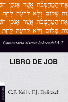 Comentario al texto hebreo del Antiguo Testamento - Job.  Carl Friedrich Keil