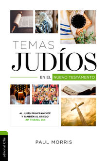 Temas judos en el Nuevo Testamento.  Paul Morris