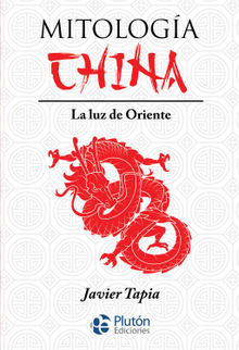 Mitologa China.  Javier Tapia