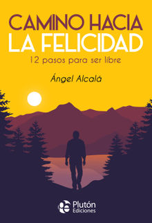 Camino hacia la felicidad.  ngel Alcal