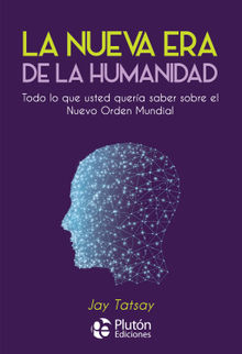 La Nueva Era de la Humanidad.  Jay Tatsay