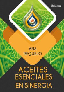 Aceites esenciales en sinergia.  Ana Requejo