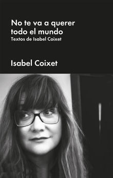 No te va a querer todo el mundo.  Isabel Coixet