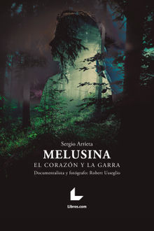 Melusina: el corazn y la garra.  Robert Usseglio