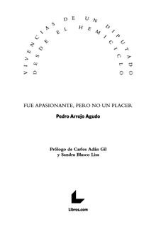 Vivencias de un diputado desde el hemiciclo.  Pedro Arrojo Agudo