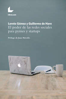 El poder de las redes sociales para pymes y startups.  Loreto Gmez