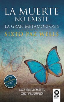 La muerte no existe.  Sixto Paz Wells