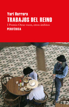 Trabajos del reino.  Yuri Herrera