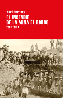 El incendio de la mina El Bordo.  Yuri Herrera